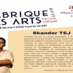 L'Alliance Française de Tunis organise dans le cadre de son forum culturel "La fabrique des arts" une rencontre le mercredi 26 mars 2025 de 21H00 à 22h30 sur le thème "Art, rue et transformation sociale" avec Skander Tej.