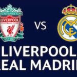Liverpool vs Real Madrid